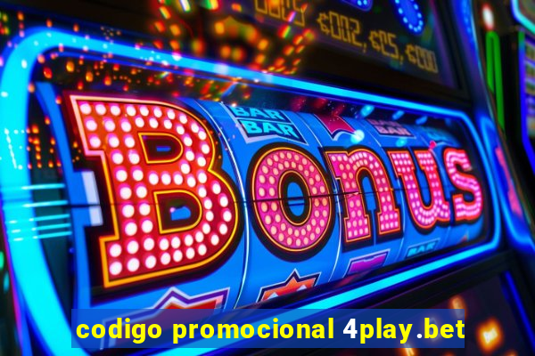 codigo promocional 4play.bet